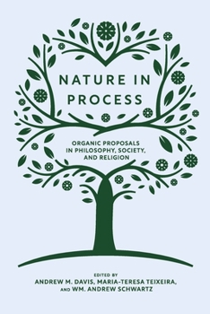 Paperback Nature in Process: Organic Proposals in Philosophy, Society, and Religion Book