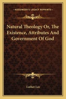 Natural theology, or, The existence, attributes and government of God : including the obligations and duties of men, demonstrated by arguments drawn from the phenomena of nature