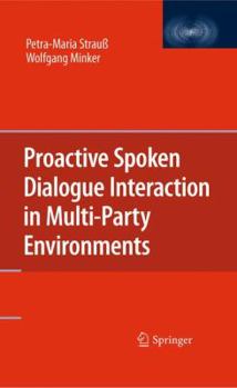 Hardcover Proactive Spoken Dialogue Interaction in Multi-Party Environments Book