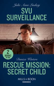 Svu Surveillance / Rescue Mission: Secret Child: SVU Surveillance (Heartland Heroes) / Rescue Mission: Secret Child (STEALTH: Shadow Team)