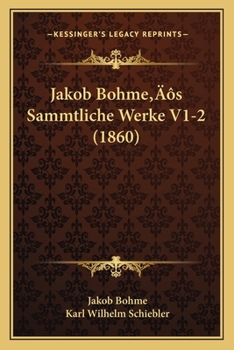 Jakob Bohme’s Sammtliche Werke V1-2 (1860)