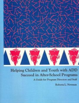 Perfect Paperback Helping Children and Youth with Attention Deficit Disorder Succeed in After-School Programs Book