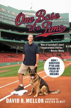 Hardcover One Base at a Time: How I Survived Ptsd and Found My Field of Dreams Book