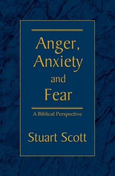 Paperback Anger, Anxiety and Fear: A Biblical Perspective Book