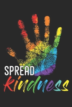 Paperback Spread Kindness: Anti Bullying Handprint Gift For Teachers To Spread Kindness Journal/Notebook Blank Lined Ruled 6x9 100 Pages Book