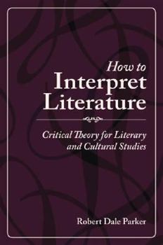 Paperback How to Interpret Literature: Critical Theory for Literary and Cultural Studies Book