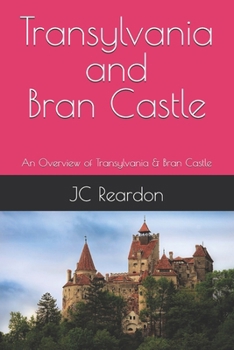 Transylvania: An Overview of Transylvania & Bran Castle