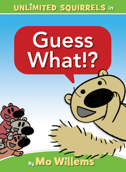 Hardcover Guess What!?-An Unlimited Squirrels Book