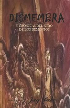Paperback Dismembra Y Cronicas del Nido de Los Demonios [Spanish] Book