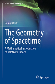 Paperback The Geometry of Spacetime: A Mathematical Introduction to Relativity Theory Book