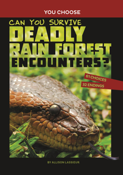 Hardcover Can You Survive Deadly Rain Forest Encounters?: An Interactive Wilderness Adventure Book