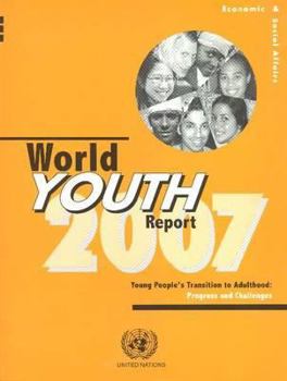 Paperback World Youth Report 2007: Young People's Transition to Adulthood- Progress and Challenges Book