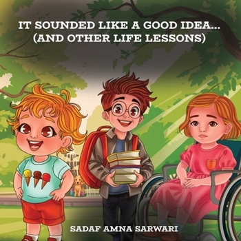 Paperback It Sounded Like a Good Idea... (And Other Life Lessons) Book