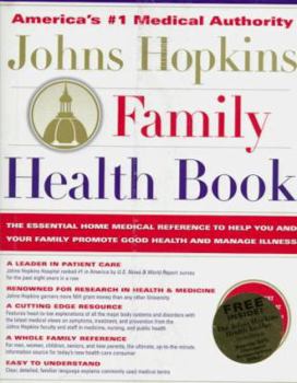 Hardcover Johns Hopkins Family Health Book: The Essential Home Medical Reference to Help You and Your Family Promote Good Health and Manage Illnessl Book
