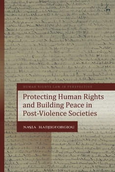 Paperback Protecting Human Rights and Building Peace in Post-Violence Societies Book