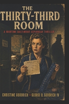 Paperback The Thrity-Third Room: A wartime Baltimore Espionage Thriller Book