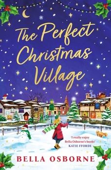 Paperback The Perfect Christmas Village: An Absolutely Feel-Good Festive Treat to Curl Up with This Christmas Book