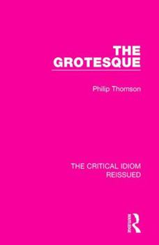 The Grotesque (Critical Idiom) - Book  of the Critical Idiom
