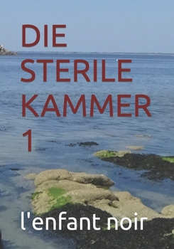 DIE STERILE KAMMER 1 (Deutsches Buch für alle Zielgruppen) (German Edition)