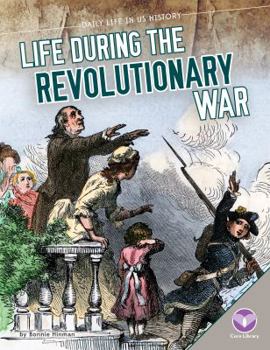 Life During the Revolutionary War - Book  of the Daily Life in US History