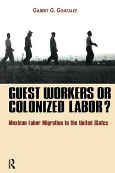 Paperback Guest Workers or Colonized Labor? Book