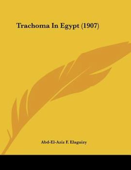 Paperback Trachoma In Egypt (1907) Book