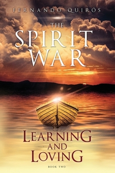 Paperback The Spirit War - Part 2: Learning and Loving Book