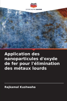Paperback Application des nanoparticules d'oxyde de fer pour l'élimination des métaux lourds [French] Book