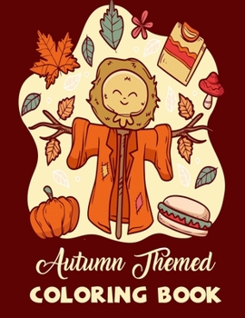 Paperback Autumn Themed Coloring Book: (For All Ages Relaxation & Stress Relief) Book