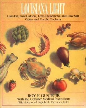Hardcover Louisiana Light: Low-Fat, Low-Calorie, Low-Cholesterol, Low-Salt: Cajun and Creole Cookery Book