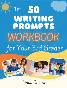 Hardcover The 50 Writing Prompts Workbook for Your 3rd Grader Book