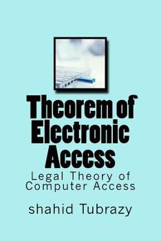 Paperback Theorem of Electronic Access: Legal theory of computer access Book