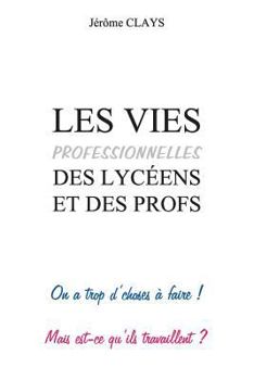 Paperback Les vies professionnelles des lycéens et des profs [French] Book