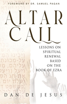 Paperback Altar Call: Lessons On Spiritual Renewal Based On The Book of Ezra Book