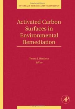 Hardcover Activated Carbon Surfaces in Environmental Remediation: Volume 7 Book