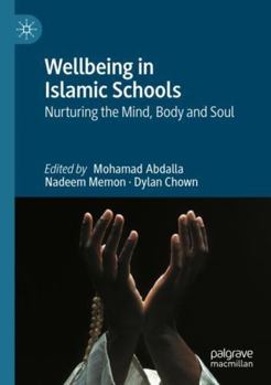 Paperback Wellbeing in Islamic Schools: Nurturing the Mind, Body and Soul Book