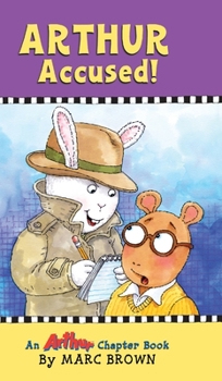 Arthur Accused: A Marc Brown Arthur Chapter Book 5 - Book #5 of the Arthur Chapter Books