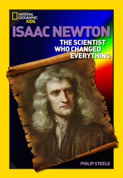 World History Biographies: Isaac Newton: The Scientist Who Changed Everything (NG World History Biographies) - Book  of the World History Biographies