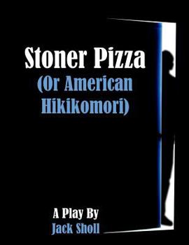 Stoner Pizza: (or American Hikikomori)