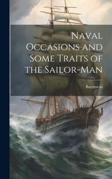 Hardcover Naval Occasions and Some Traits of the Sailor-man Book