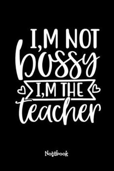 Paperback I'm Not Bossy I'm The Teacher Black Cover: Teaching Assistant Notebook,6x9 DOT GRID Paper 120 Pages, Teacher Gifts Notebooks & Journals, Great for Tea Book