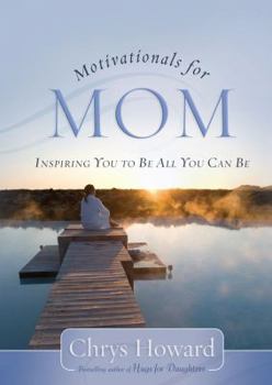 Hardcover Motivationals for Mom: Inspiring You to Be All You Can Be Book
