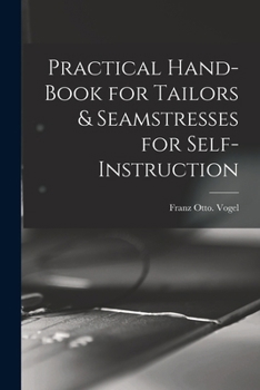 Paperback Practical Hand-book for Tailors & Seamstresses for Self-instruction Book