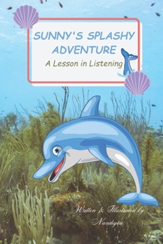 Paperback Sunny's Splashy Adventure: A Lesson in Listening Book