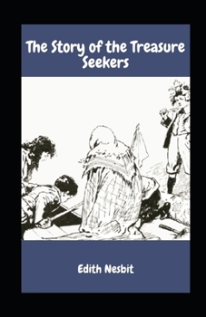 The Story of the Treasure Seekers Illustrated