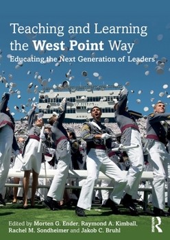 Paperback Teaching and Learning the West Point Way: Educating the Next Generation of Leaders Book