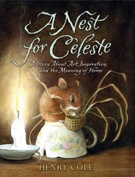 Hardcover A Nest for Celeste: A Story about Art, Inspiration, and the Meaning of Home Book