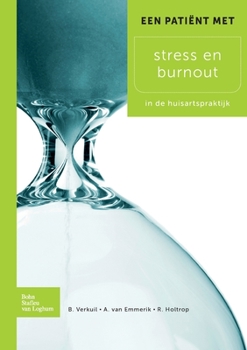 Paperback Een Patiënt Met Stress En Burnout: In de Huisartspraktijk [Dutch] Book