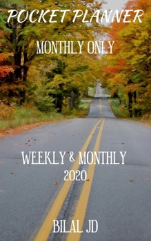 POCKET PLANNER MONTHLY ONLY: WEEKLY MONTHLY PLANNER 2020: 2020 CALENDAR: JAN 1st - DEC 31
