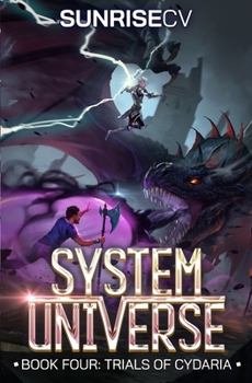 Trials of Cydaria: A LitRPG Adventure - Book #4 of the System Universe